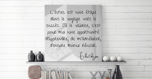 L’échec est une étape dans le voyage vers le succès. Je le valorise, c’est pour moi une opportunité d’apprendre, de m’améliorer, d’encore mieux réussir.