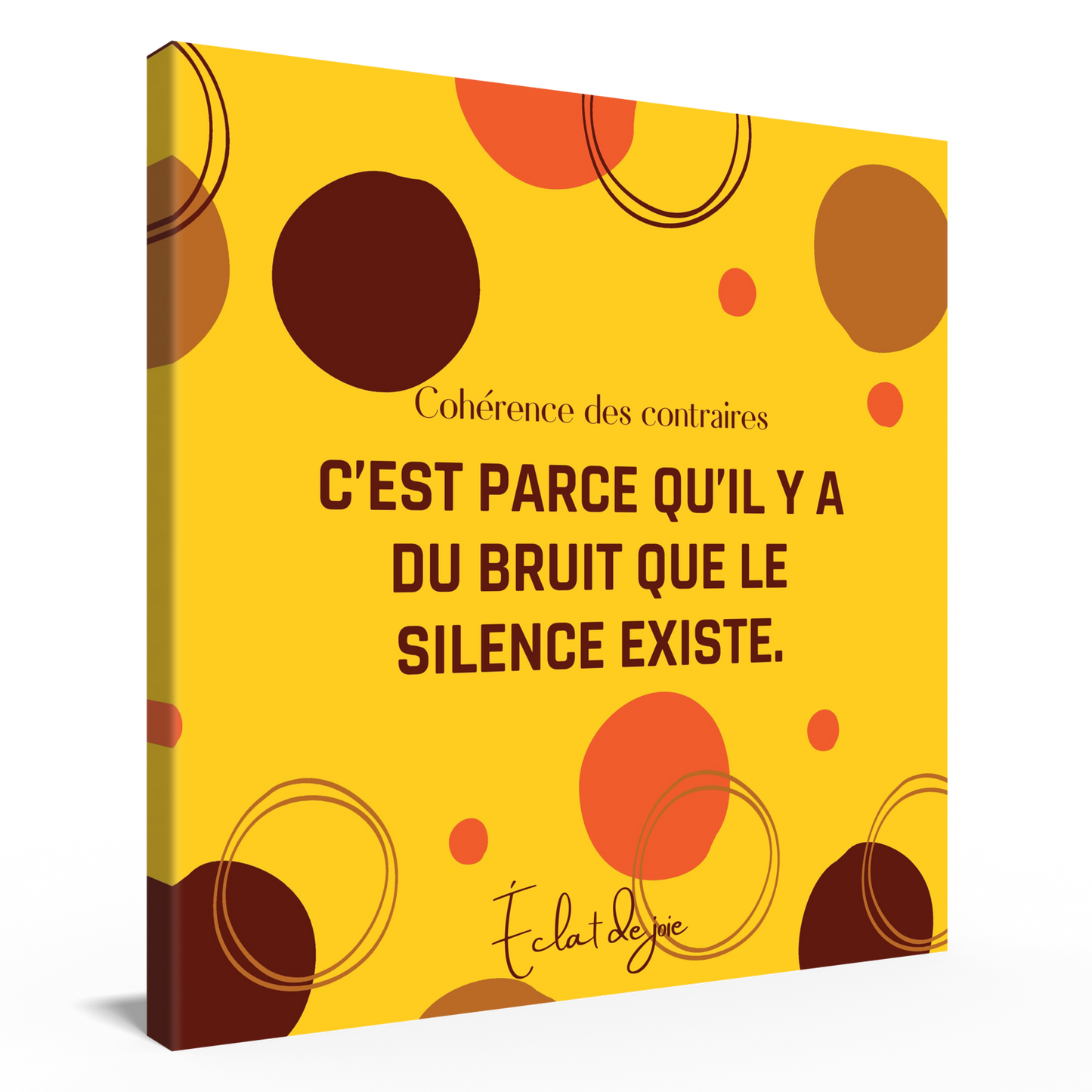 C’est parce qu’il y a du bruit que le silence existe.