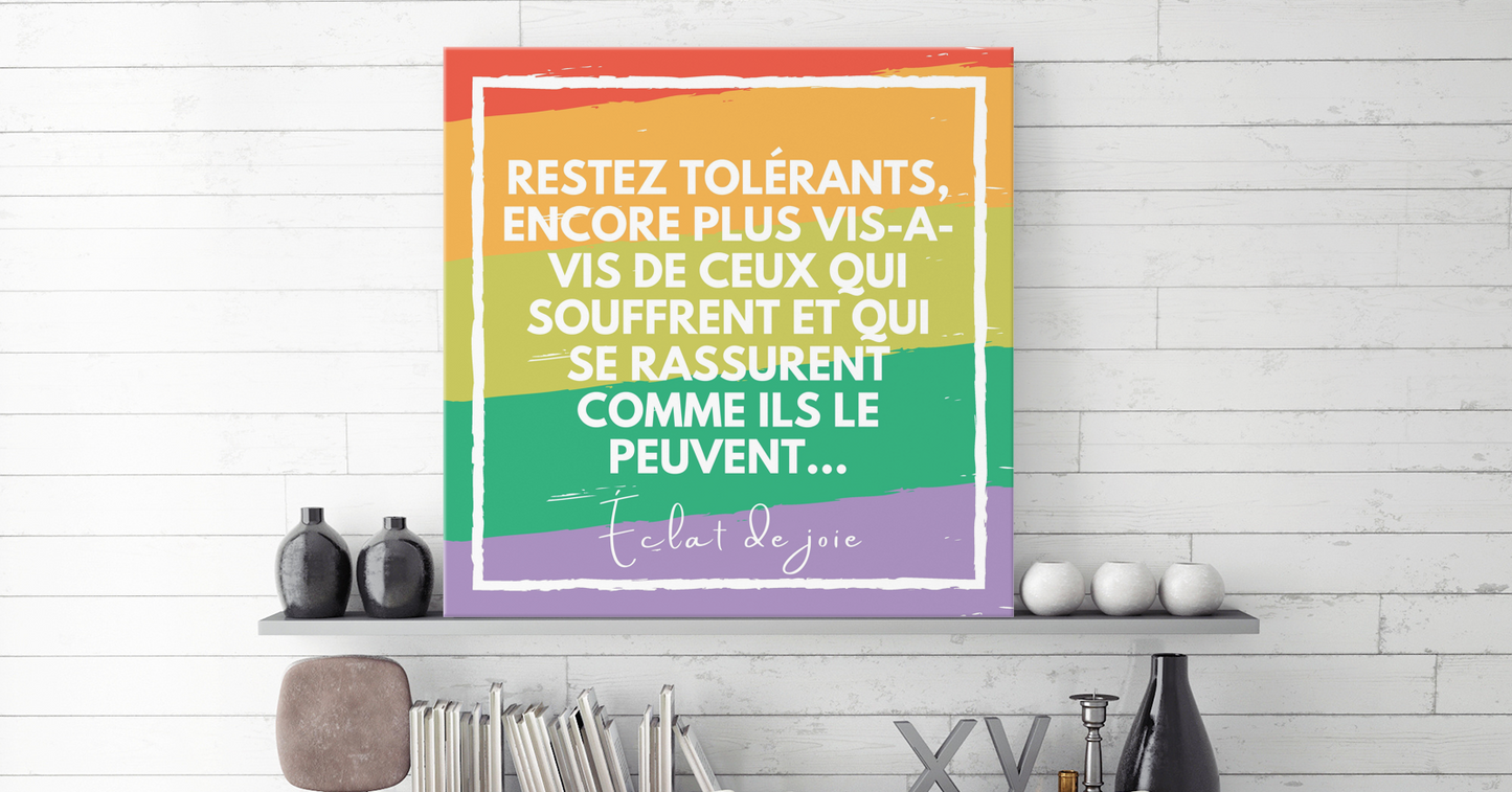 Restez tolérants, encore plus vis-a-vis de ceux qui souffrent et qui se rassurent comme ils le peuvent…